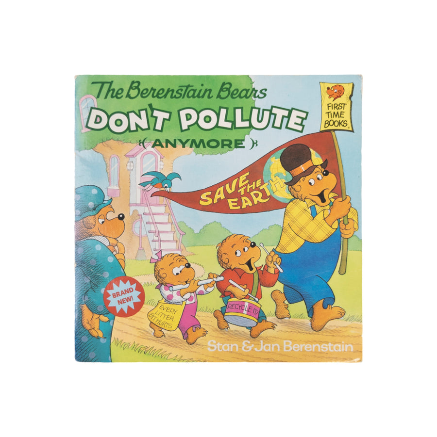 The Berenstain Bears Don't Pollute Anymore